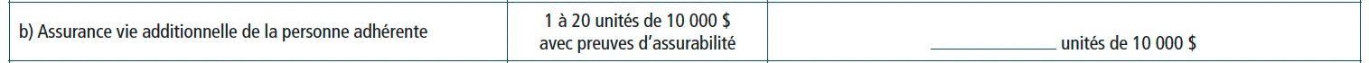 b) Assurance vie additionnelle de la personne adhérente