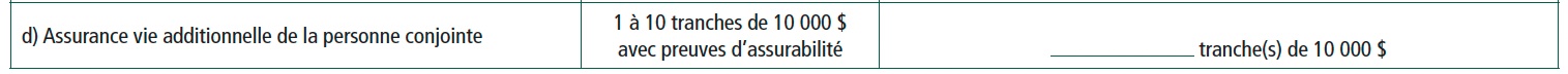 d) Assurance vie additionnelle de la personne conjointe